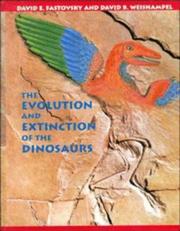 The evolution and extinction of the dinosaurs by David E. Fastovsky, David B. Weishampel