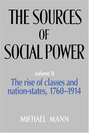 Cover of: The Sources of Social Power, Vol. 2: The Rise of Classes and Nation States, 1760-1914