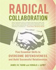 Cover of: Radical Collaboration: Five Essential Skills to Overcome Defensiveness and Build Successful Relationships