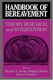 Cover of: Handbook of bereavement by edited by Margaret S. Stroebe, Wolfgang Stroebe, Robert O. Hansson.