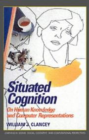 Cover of: Situated cognition: on human knowledge and computer representations