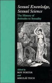 Cover of: Sexual knowledge, sexual science: the history of attitudes to sexuality