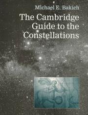 Cover of: The Cambridge guide to the constellations by Michael E. Bakich