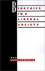 Cover of: Bioethics in a liberal society by M. J. Charlesworth