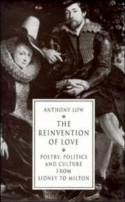Cover of: The reinvention of love: poetry, politics, and culture from Sidney to Milton