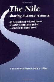 Cover of: The Nile, sharing a scarce resource: a historical and technical review of water management and of economic and legal issues