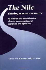 Cover of: The Nile, sharing a scarce resource by edited by P.P. Howell, J.A. Allan.