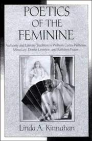 Cover of: Poetics of the feminine: authority and literary tradition in William Carlos Williams, Mina Loy, Denise Levertov, and Kathleen Fraser