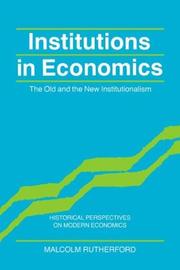 Cover of: Institutions in economics: the old and the new institutionalism