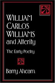 Cover of: William Carlos Williams and alterity: the early poetry