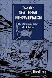 Cover of: Towards a new liberal internationalism: the international theory of J.A. Hobson
