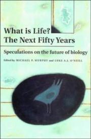 Cover of: What is life?: the next fifty years : speculations on the future of biology