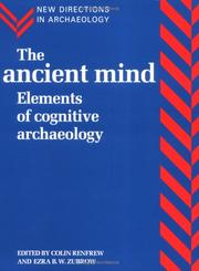 Cover of: The Ancient Mind: Elements of Cognitive Archaeology (New Directions in Archaeology)