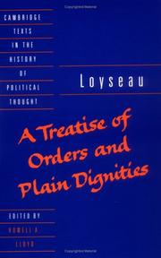 Cover of: A treatise of orders and plain dignities by Charles Loyseau