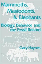 Cover of: Mammoths, Mastodonts, and Elephants: Biology, Behavior and the Fossil Record