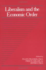 Cover of: Liberalism and the economic order by edited by Ellen Frankel Paul, Fred D. Miller, Jr., and Jeffrey Paul.