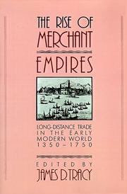 Cover of: The Rise of Merchant Empires: Long Distance Trade in the Early Modern World 13501750 (Studies in Comparative Early Modern History)