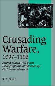 Crusading warfare, 1097-1193 by R. C. Smail