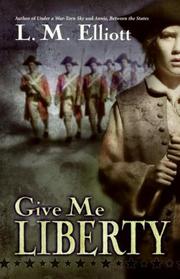 Cover of: Give Me Liberty by L. M. Elliott