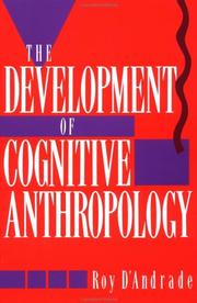 Cover of: The development of cognitive anthropology by Roy G. D'Andrade