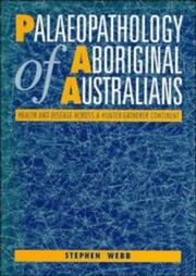 Cover of: Palaeopathology of aboriginal Australians: health and disease across a hunter-gatherer continent