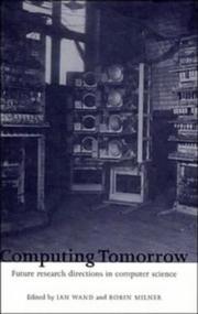Cover of: Computing Tomorrow: The Future of Research in Computer Science