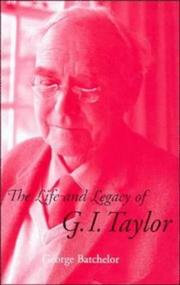 Cover of: The life and legacy of G.I. Taylor by G. K. Batchelor