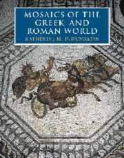 Mosaics of the Greek and Roman world by Katherine M. D. Dunbabin