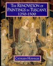 The renovation of paintings in Tuscany, 1250-1500 by Cathleen Sara Hoeniger