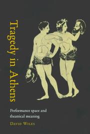 Cover of: Tragedy in Athens: performance space and theatrical meaning
