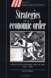 Cover of: Strategies of economic order: German economic discourse, 1750-1950