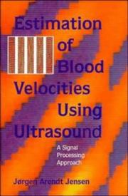 Estimation of blood velocities using ultrasound by Jørgen Arendt Jensen