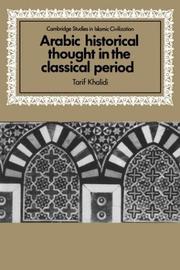 Cover of: Arabic historical thought in the classical period by Tarif Khalidi