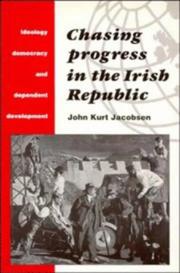 Cover of: Chasing progress in the Irish Republic: ideology, democracy, and dependent development