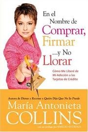 Cover of: En el Nombre de Comprar, Firmar... y No Llorar: Como Me Libere de Mi Adiccion a las Tarjetas de Credito