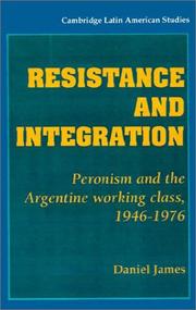 Cover of: Resistance and Integration: Peronism and the Argentine Working Class, 19461976 (Cambridge Latin American Studies)