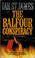 Cover of: The Balfour Conspiracy