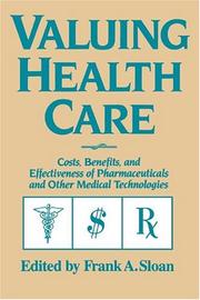 Cover of: Valuing Health Care: Costs, Benefits, and Effectiveness of Pharmaceuticals and Other Medical Technologies