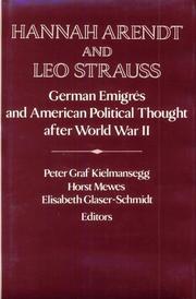 Cover of: Hannah Arendt and Leo Strauss by edited by Peter Graf Kielmansegg, Horst Mewes, Elisabeth Glaser-Schmidt.