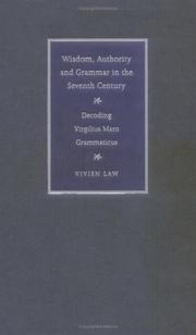 Cover of: Wisdom, authority, and grammar in the seventh century by Vivien Law