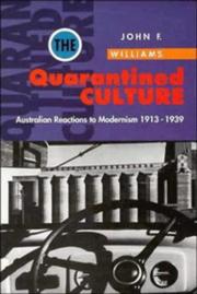 Cover of: The Quarantined Culture: Australian Reactions to Modernism, 19131939 (Studies in Australian History)