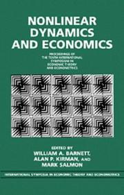 Cover of: Nonlinear Dynamics and Economics: Proceedings of the Tenth International Symposium in Economic Theory and Econometrics (International Symposia in Economic Theory and Econometrics)