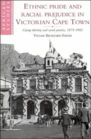 Cover of: Ethnic pride and racial prejudice in Victorian Cape Town: group identity and social practice, 1875-1902