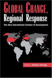 Cover of: Global Change, Regional Response: The New International Context of Development