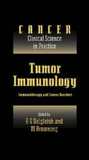 Cover of: Tumor Immunology: Immunotherapy and Cancer Vaccines (Cancer: Clinical Science in Practice)