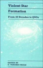 Cover of: Violent star formation from 30 Doradus to QSOs: proceedings of the first IAC-RGO meeting, held in Puerto Naos La Palma, Spain, November 8-12, 1993