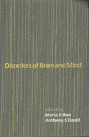 Cover of: Disorders of brain and mind by edited by Maria A. Ron and Anthony S. David.