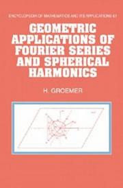 Cover of: Geometric applications of Fourier series and spherical harmonics by H. Groemer