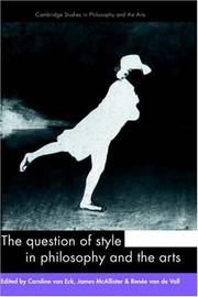 Cover of: The question of style in philosophy and the arts by edited by Caroline van Eck, James McAllister, Renée van de Vall.