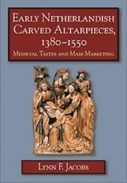 Cover of: Early Netherlandish carved altarpieces, 1380-1550
